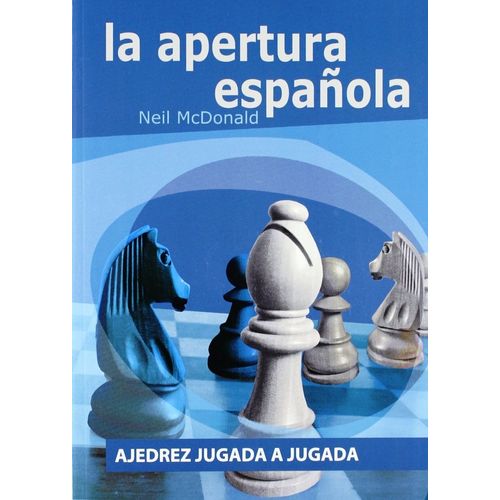 LA APERTURA ESPAÑOLA - NEIL MCDONALD