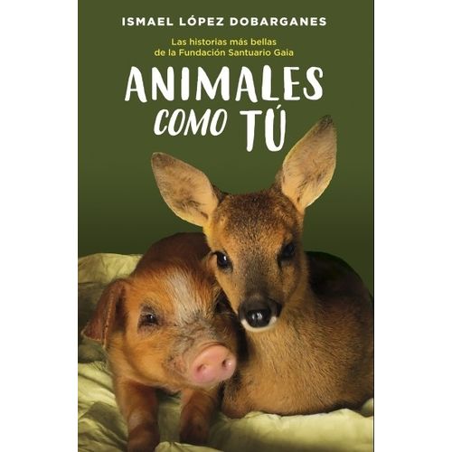 LIBRO ANIMALES COMO TU - LAS HISTORIAS MAS BELLASDE LA FUNDA