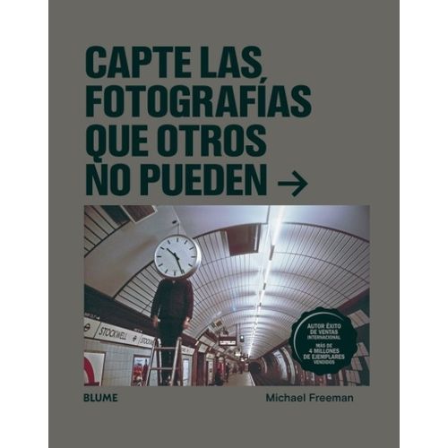 LIBRO CAPTE LAS FOTOGRAFIAS QUE OTROS NO PUEDEN
