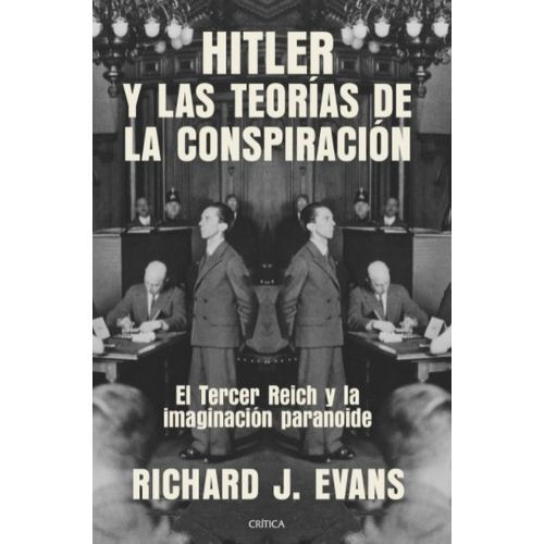 HITLER Y LAS TEORIAS DE LA CONSPIRACION - RICHARD J EVANS /