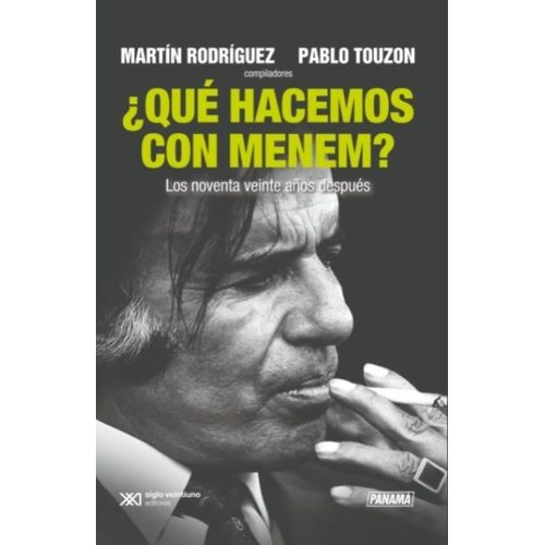 LIBRO QUE HACEMOS CON MENEM ? LOS NOVENTA VEINTE AÑOS DESPUE