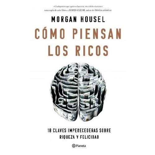 LIBRO COMO PIENSAN LOS RICOS - MORGAN HOUSEL