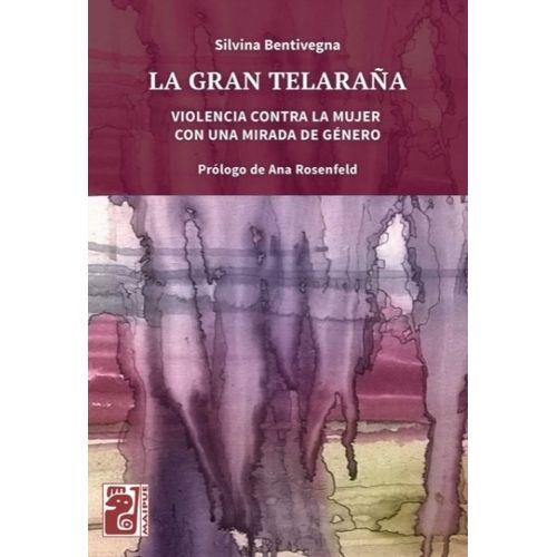 LIBRO LA GRAN TELARAÑA - VIOLENCIA CONTRA LA MUJER CON UNA M