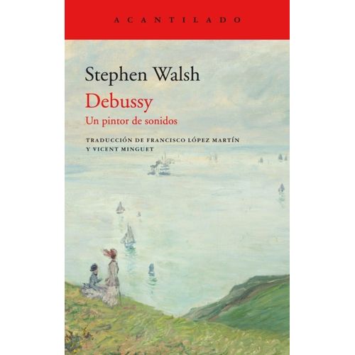 DEBUSSY - UN PINTOR DE SONIDOS - STEPHEN WALSH