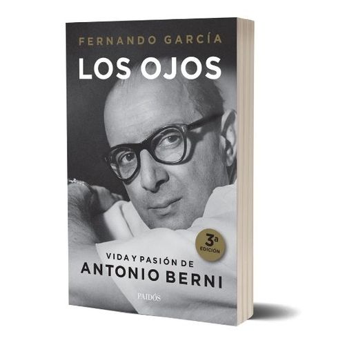 LIBRO LOS OJOS - VIDA Y PASION DE ANTONIO BERNI