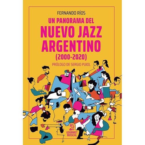 UN PANORAMA DEL NUEVO JAZZ ARGENTINO (2000-2020) - RIOS F.