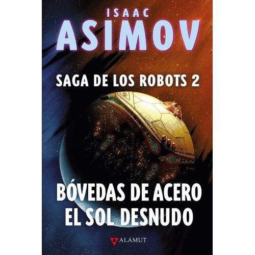 LIBRO BOVEDAS DE ACERO / EL SOL DESNUDO - SAGA DE LOS ROBOTS
