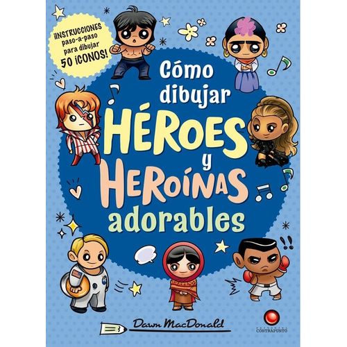 LIBRO COMO DIBUJAR HEROES Y HEROINAS ADORABLES - MACDONALD,