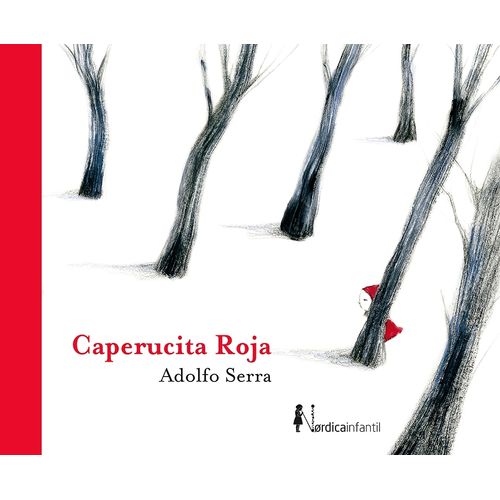 CAPERUCITA ROJA - ADOLFO SERRA DEL CORRAL CAPERUCITA ROJA - ADOLFO SERRA DEL CORRAL