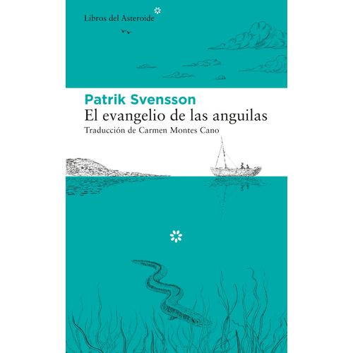 LIBRO EL EVANGELIO DE LAS ANGUILAS - PATRIK SVENSSON