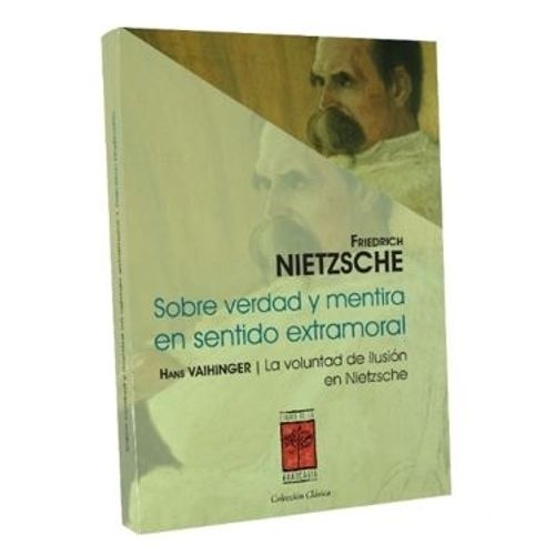 FRIEDRICH NIETZSCHE - SOBRE VERDAD Y MENTIRA EN EL SENTIDO E