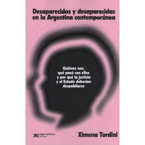 DESAPARECIDOS Y DESAPARECIDAS EN LA ARGENTINA CONTEMPORANEA