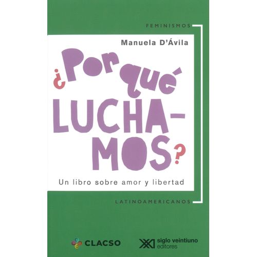 POR QUE LUCHAMOS? UN LIBRO SOBRE AMOR Y LIBERTAD - D'AVILA