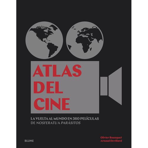 ATLAS DEL CINE - LA VUELTA AL MUNDO EN 360 PELICULAS