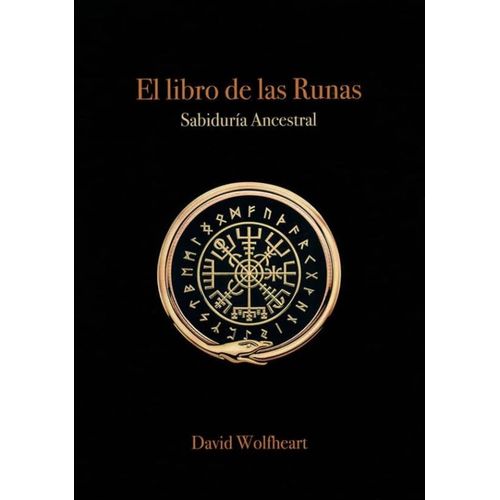 EL LIBRO DE LAS RUNAS - SABIDURIA ANCESTRAL- DAVID WOLFHEART