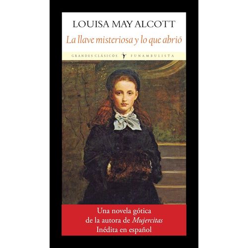 LA LLAVE MISTERIOSA Y LO QUE ABRIO - LOUISA MAY ALCOTT