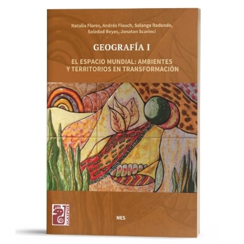 GEOGRAFIA I - NES - EL ESPACIO MUNDIAL: AMBIENTES Y TERRITOR