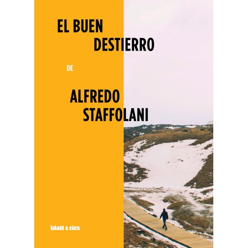 EL BUEN DESTIERRO - ALFREDO STAFFOLANI
