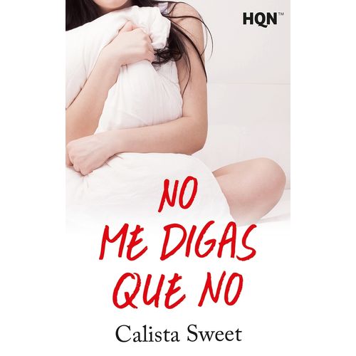 NO ME DIGAS QUE NO - CALISTA SWEET