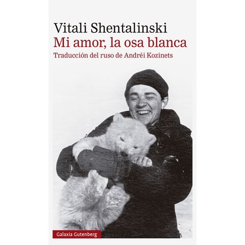 MI AMOR, LA OSA BLANCA - VITALI SHENTALINSKI