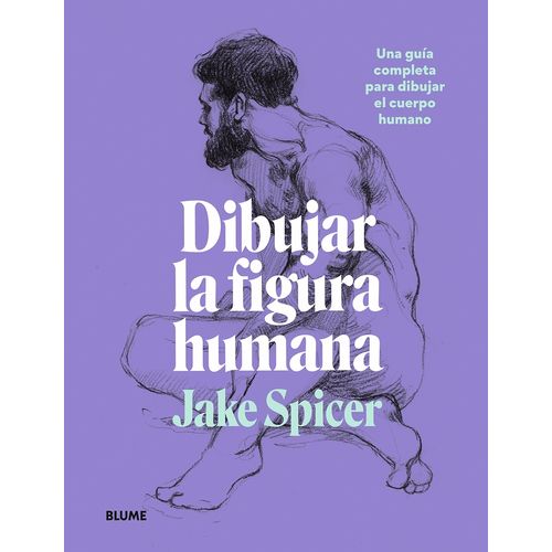 DIBUJAR LA FIGURA HUMANA - JAKE SPICER