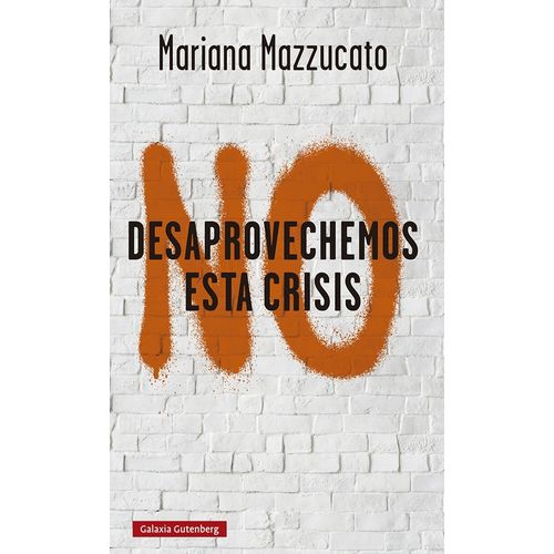 NO DESAPROVECHEMOS ESTA CRISIS. LECCIONES DE LA COVID-19 - M