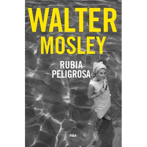 RUBIA PELIGROSA - WALTER MOSLEY
