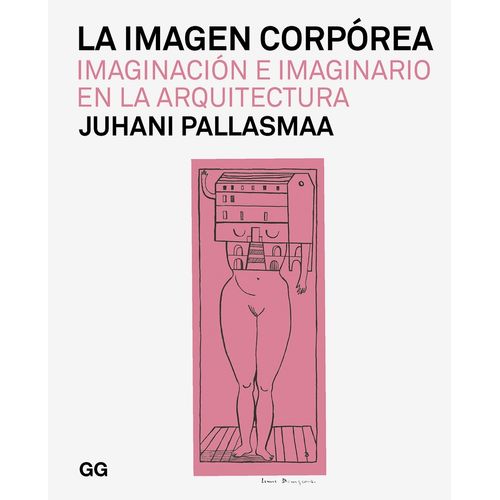 LA IMAGEN CORPOREA - JUHANI PALLASMAA