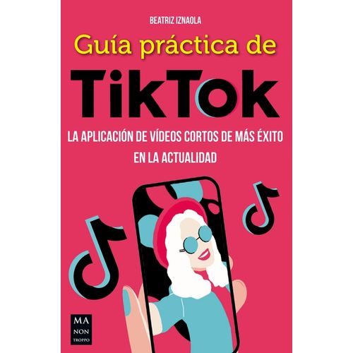 GUIA PRACTICA DE TIKTOK - BEATRIZ IZNAOLA