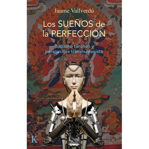 LOS SUEÑOS DE LA PERFECCION - BUDISMO TANTRICO - VALLVERDU