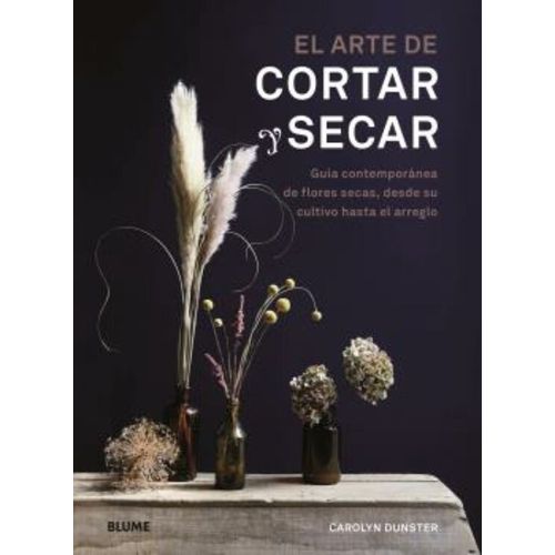 EL ARTE DE CORTAR Y SECAR - CAROLYN DUNSTER