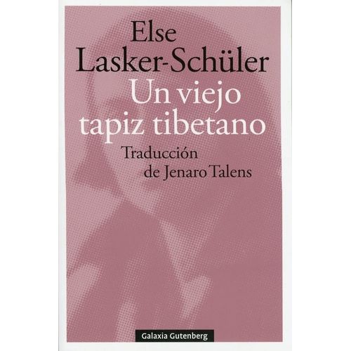 UN VIEJO TAPIZ TIBETANO - ELSE LASKER-SCHULER