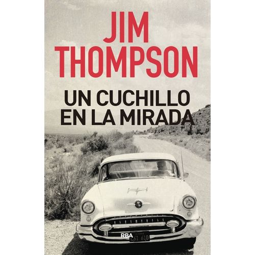 UN CUCHILLO EN LA MIRADA - JIM THOMPSON