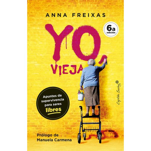 YO, VIEJA - APUNTES DE SUPERVIVENCIA PARA SERES LIBRES