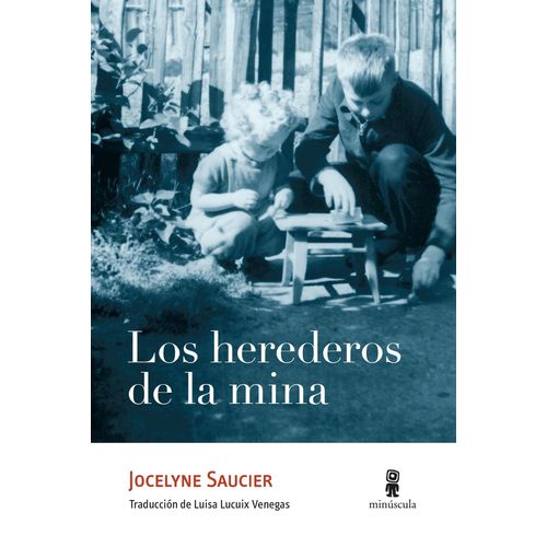 LOS HEREDEROS DE LA MINA - JOCELYNE SAUCIER
