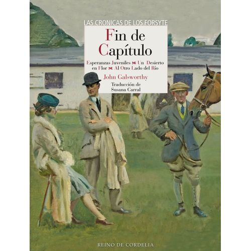 FIN DE CAPITULO - LA CRONICA DE LOS FORSYTE- JOHN GALSWORTHY