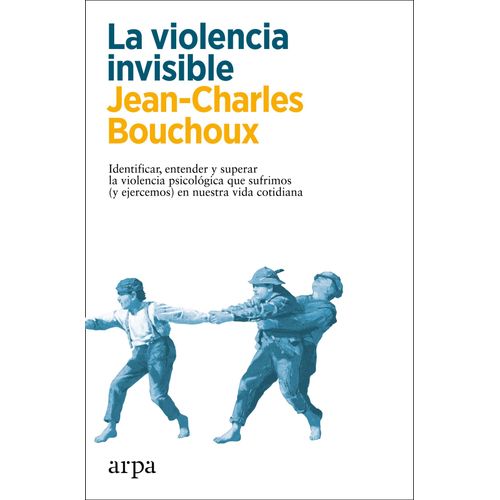 LA VIOLENCIA INVISIBLE - JEAN - CHARLES BOUCHOUX