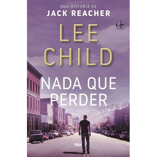 NADA QUE PERDER - LEE CHILD