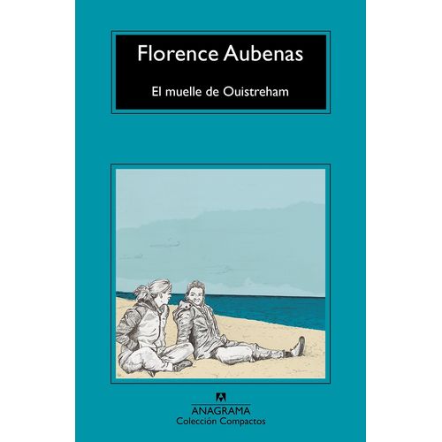EL MUELLE DE OUISTREHAM - FLORENCE AUBENAS