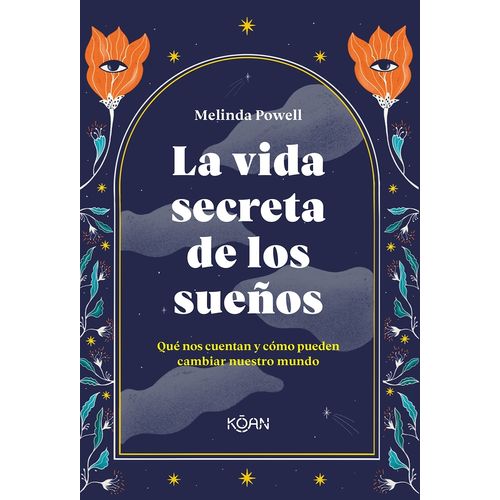 LA VIDA SECRETA DE LOS SUEÑOS - MELINDA POWELL
