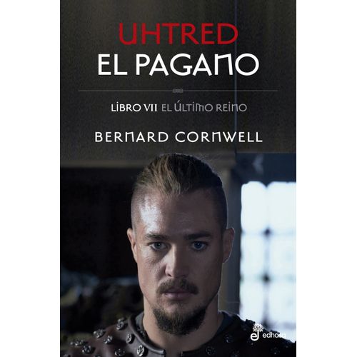 UHTRED EL PAGANO - EL ULTIMO REINO 7