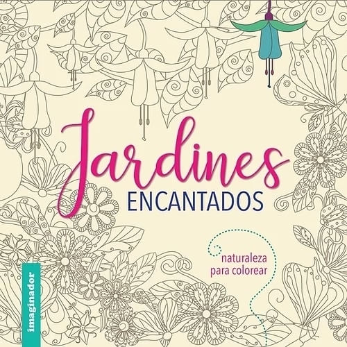 JARDINES ENCANTADOS - NATURALEZA PARA COLOREAR
