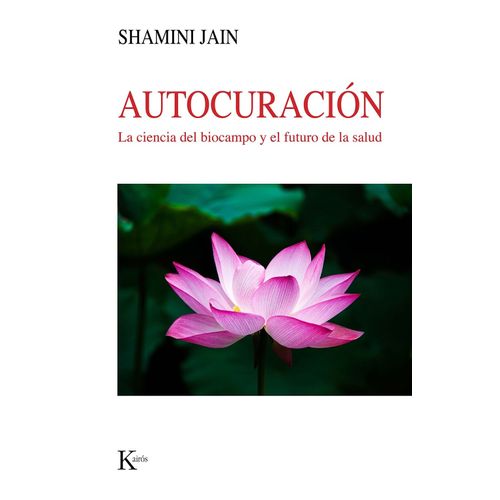 AUTOCURACION - LA CIENCIA DEL BIOCAMPO Y EL FUTURO DE LA SAL