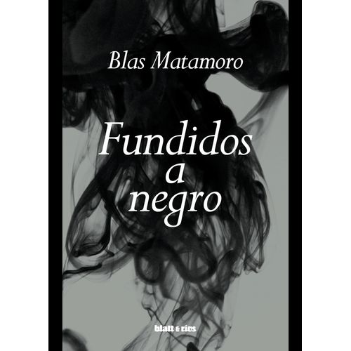FUNDIDOS A NEGRO - BLAS MATAMORO