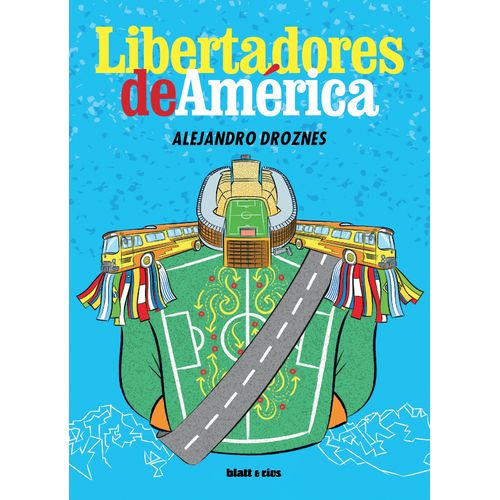 LIBERTADORES DE AMERICA - ALEJANDRO DROZNES