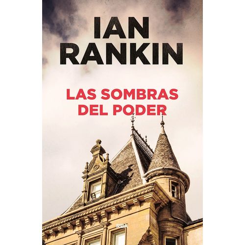 LAS SOMBRAS DEL PODER - IAN RANKIN