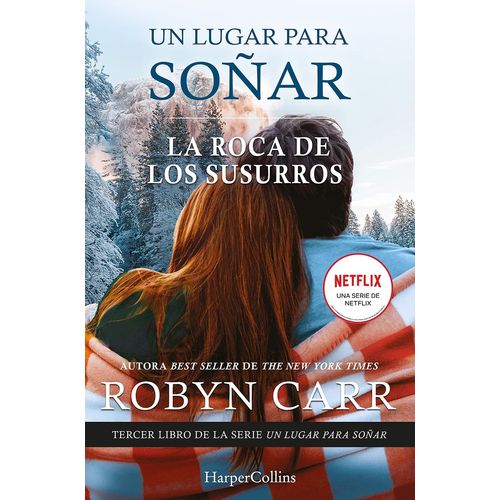 LA ROCA DE LOS SUSURROS - UN LUGAR PARA SOÑAR 3 - ROBYN CARR