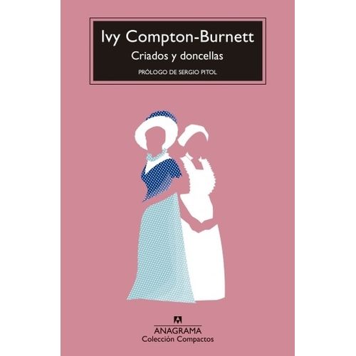 CRIADOS Y DONCELLAS - IVY COMPTON-BURNETT