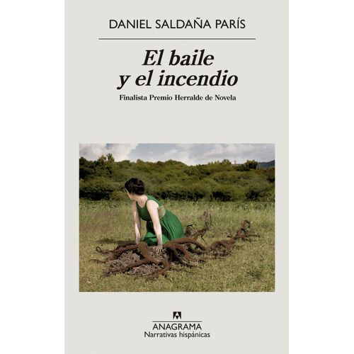 EL BAILE Y EL INCENDIO - DANIEL SALDAÑA PARIS