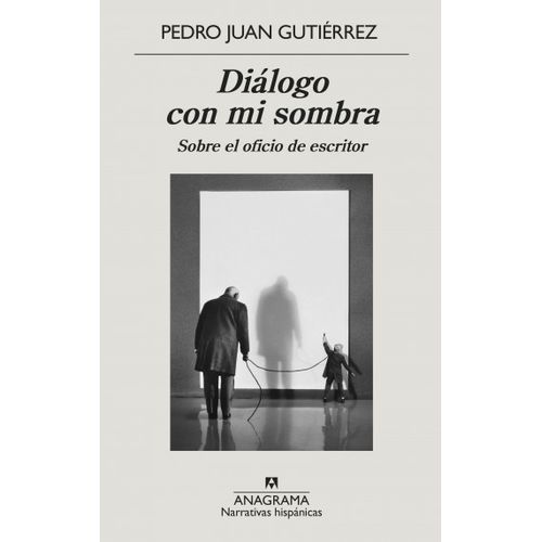 DIALOGO CON MI SOMBRA - SOBRE EL OFICIO DE ESCRITOR - GUTIER